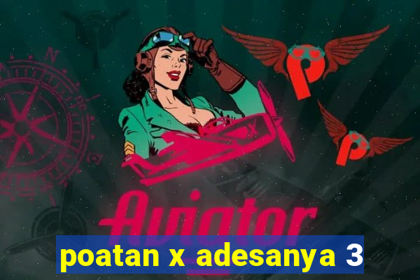 poatan x adesanya 3